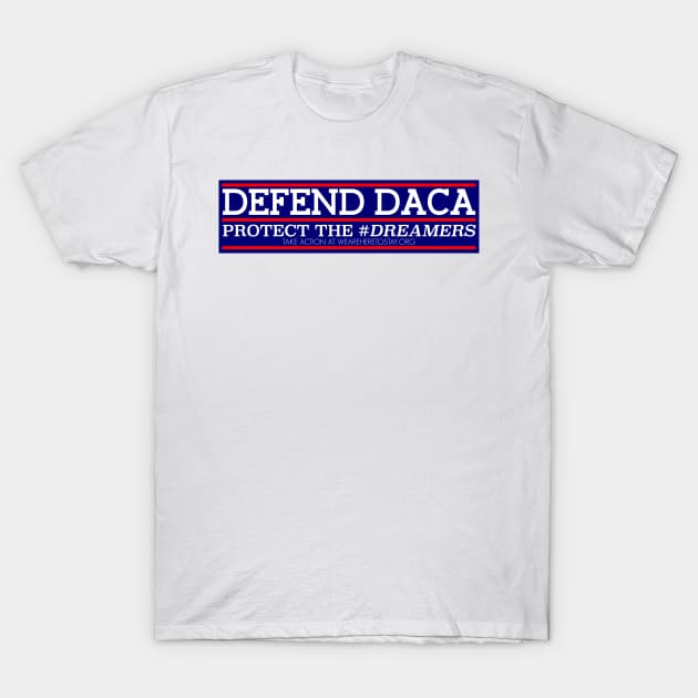 DEFEND DACA GEAR T-Shirt by MiloAndOtis